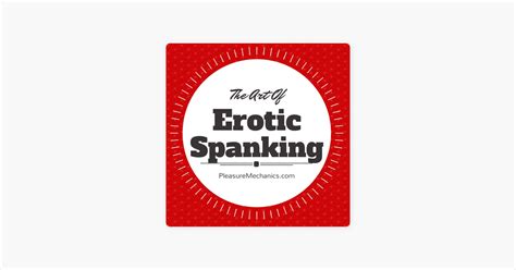 sexy spanking|‎The Art of Erotic Spanking on Apple Podcasts.